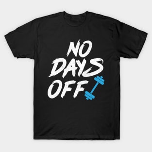 GYM no days off T-Shirt